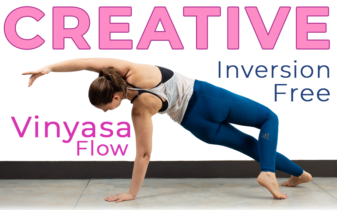 Creative Inversion Free Vinyasa Flow