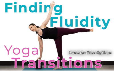 Finding Fluidity in Yoga Transitions – Inversion Free Options
