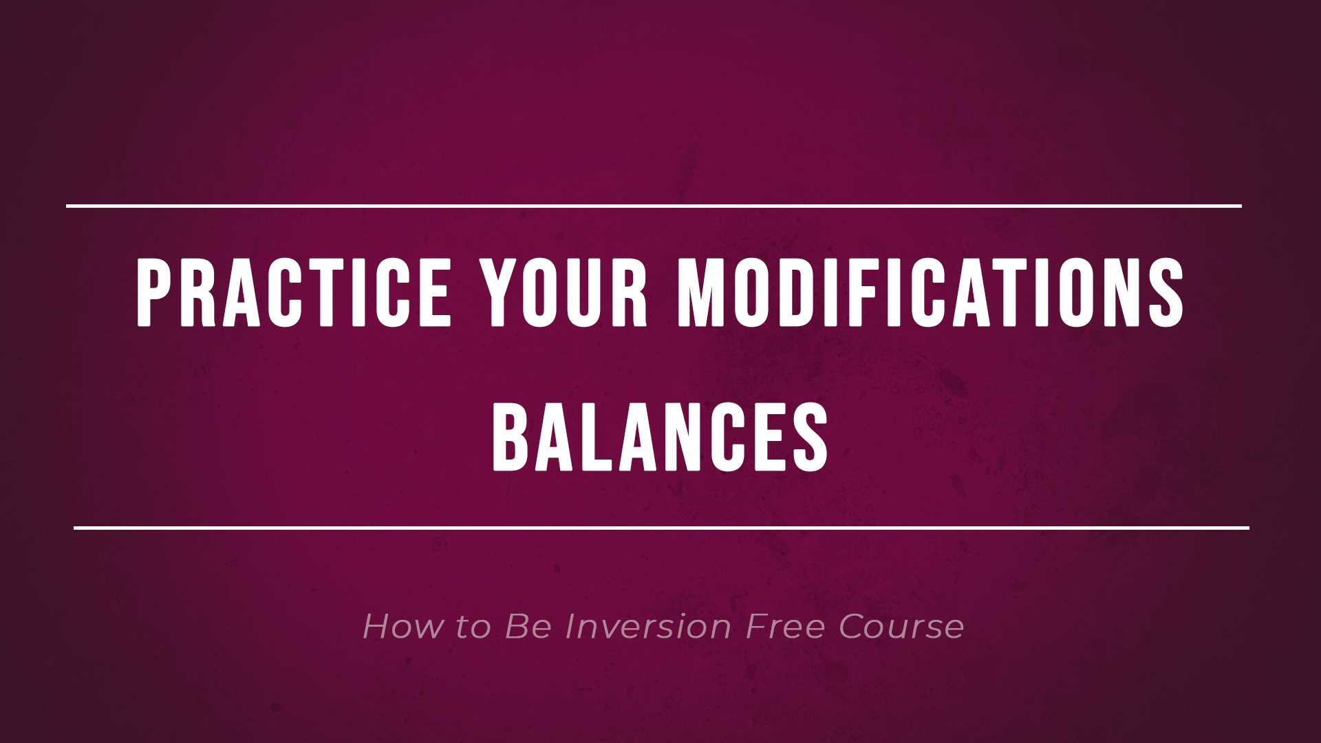 Practice Your Modifications Balances
