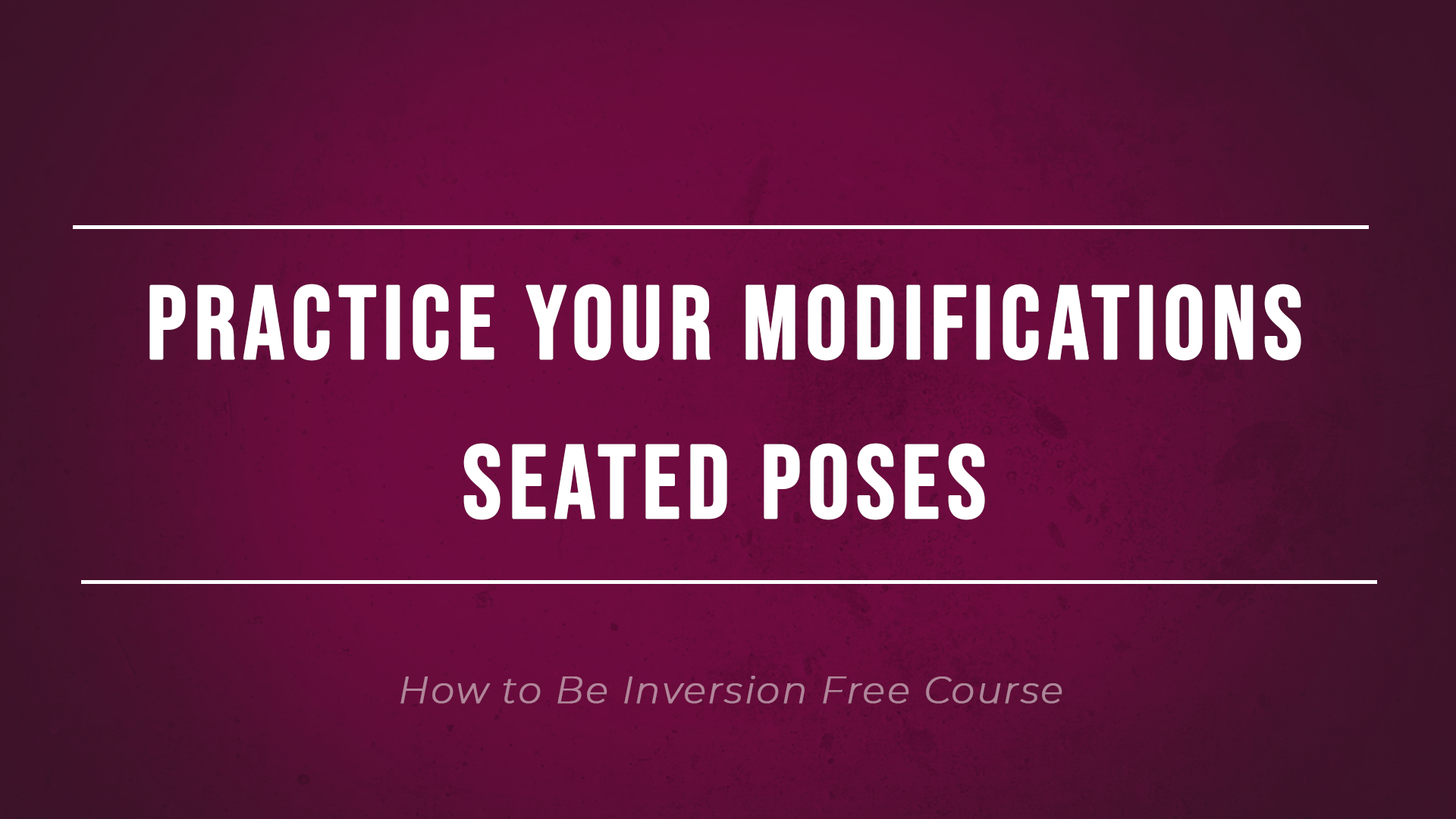 Practice Your Modifications Seated Poses