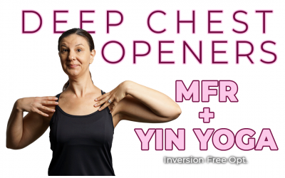 3 Deep Chest Openers + MFR