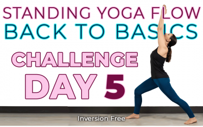 Back to Basics; A 5-Day All Standing Yoga Challenge – DAY 5