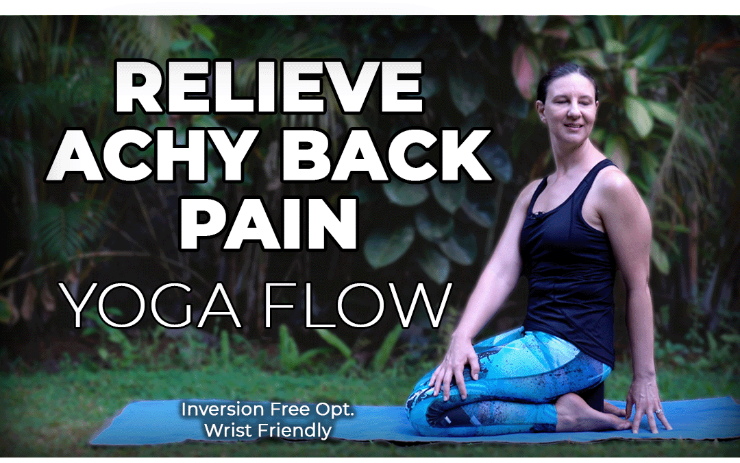 Relieve Your Achy Back Pain Yoga Flow