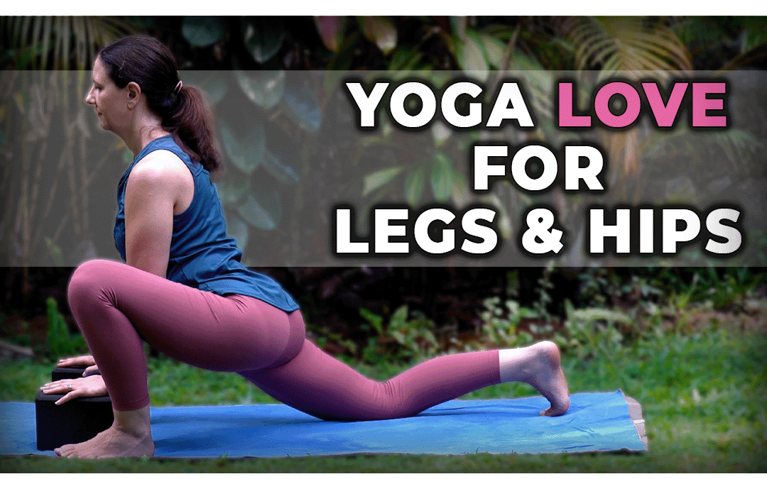Yoga Love for Legs and Hips – 40 min