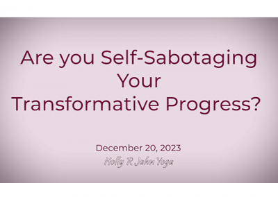 Are you Self-Sabotaging Your Transformative Progress?
