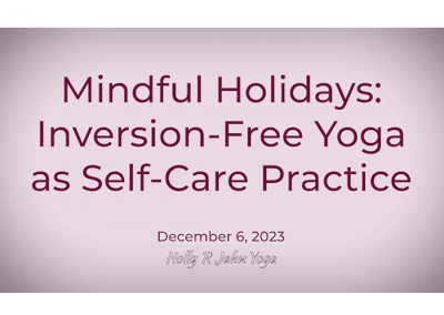 Mindful Holidays: Inversion Free Yoga as Self-Care Practice