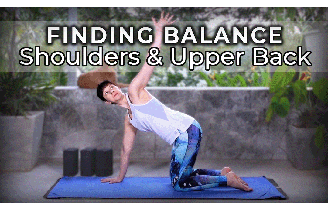 Finding Balance in Shoulders & Upper Back – 28 min