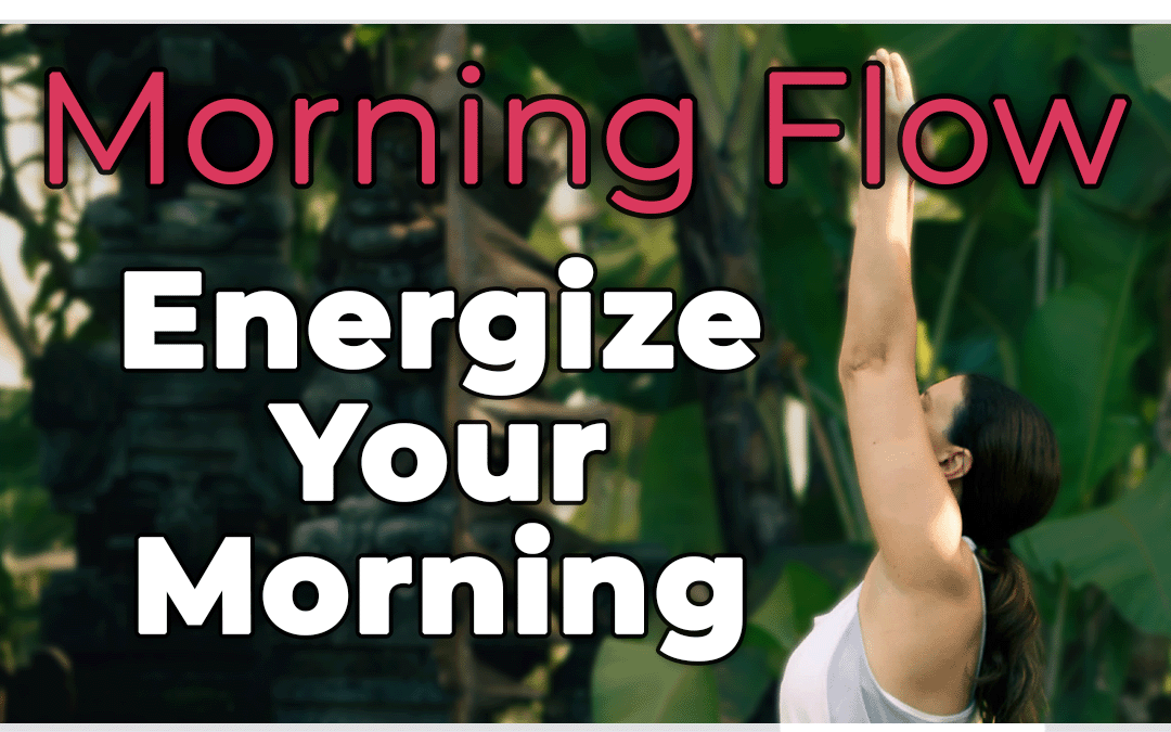 Morning Flow: Energize Your Morning