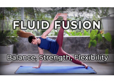 Fluid Fusion; Balance, Strength, Flexibility – 25 min